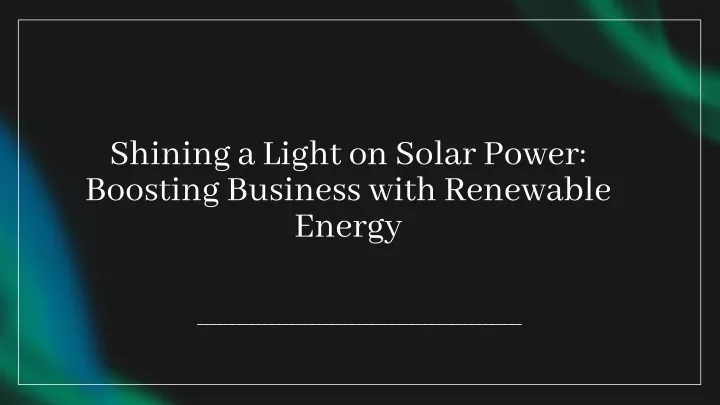 shining a light on solar power boosting business