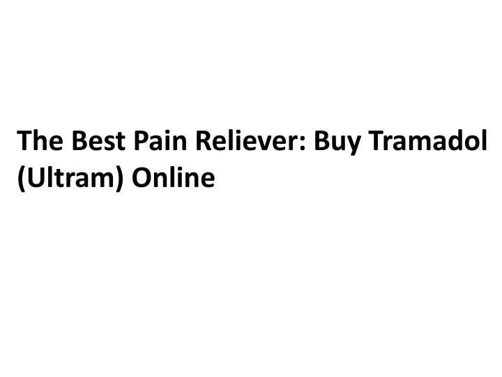 the best pain reliever buy tramadol ultram online