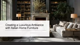 Creating a Luxurious Ambiance with Italian Home Furniture