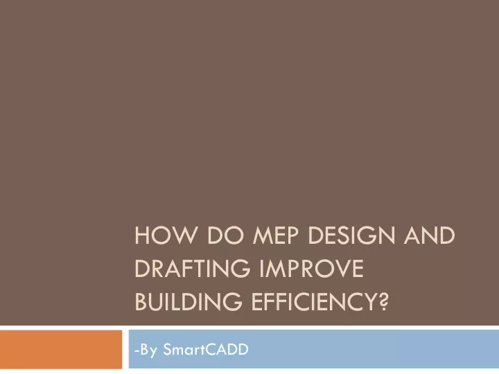 how do mep design and drafting improve building efficiency