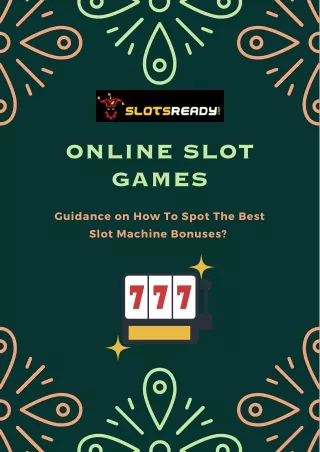 Best Guide to Spotting the Online Slot Games Machine Bonuses