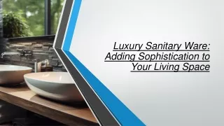 Luxury Sanitary Ware Adding Sophistication to Your Living Space