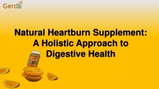 Natural Heartburn Supplement: A Holistic Approach to Digestive Health