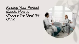 Finding Your Perfect Match How to Choose the Ideal IVF Clinic