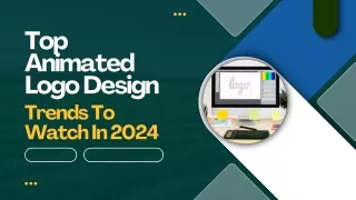Top Animated Logo Design Trends To Watch In 2024