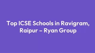 Top ICSE Schools in Ravigram, Raipur – Ryan Group