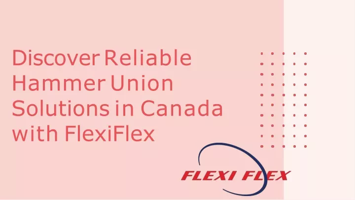 discover reliable hammer union solutions