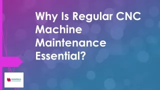 Why Is Regular CNC Machine Maintenance Essential?