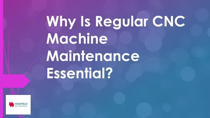 why is regular cnc machine maintenance essential