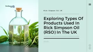 Exploring Types Of Products Used In Rick Simpson Oil (RSO) In The UK