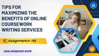 Tips for Maximizing the Benefits of Online Coursework Writing Services