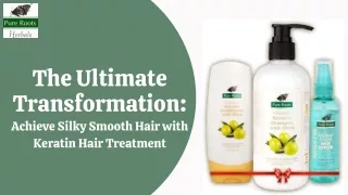 The Ultimate Transformation: Achieve Silky Smooth Hair with Keratin Hair Treatme