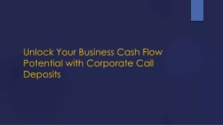 Unlock Your Business Cash Flow Potential with Corporate Call Deposits ​