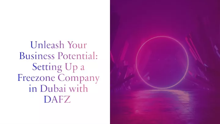 unleash your business potential setting up a freezone company in dubai with dafz