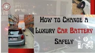 How to Change a Luxury Car Battery Safely