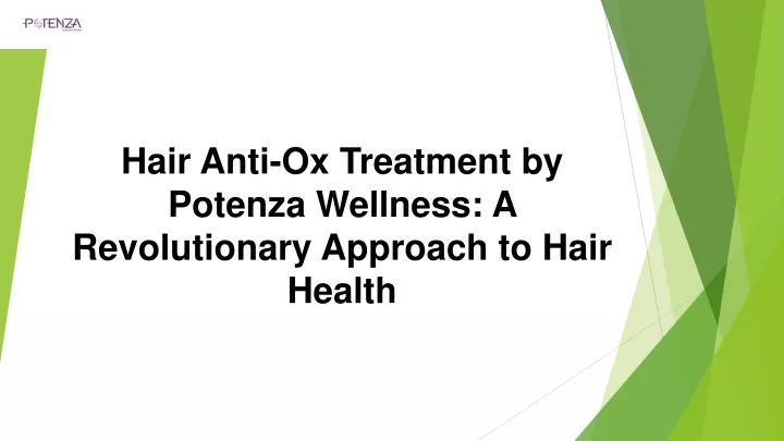 hair anti ox treatment by potenza wellness a revolutionary approach to hair health