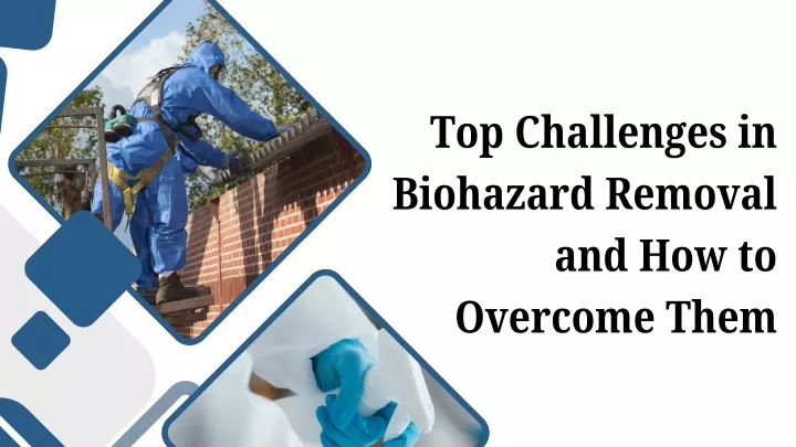 top challenges in biohazard removal