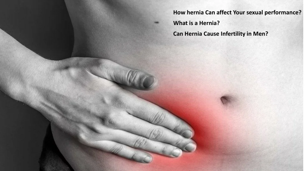 PPT - How hernia Can affect Your sexual performance PowerPoint