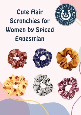Cute Hair Scrunchies for Women by Spiced Equestrian