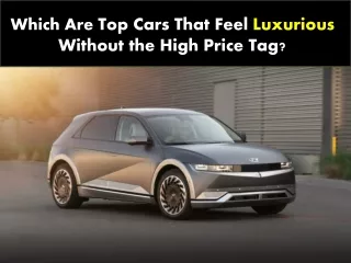 Which Are Top Cars That Feel Luxurious Without the High Price Tag