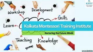 Kolkata Montessori  Training Institute Nurturing the Future Minds