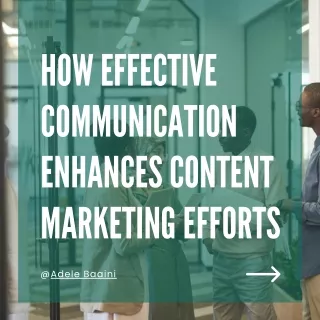 How Effective Communication Enhances Content Marketing Efforts