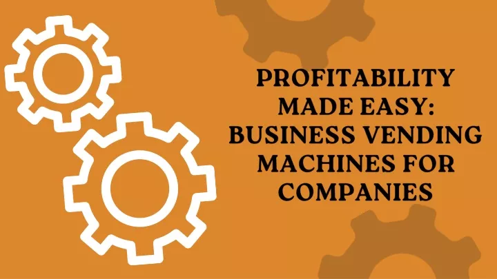 profitability made easy business vending machines