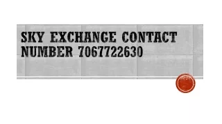 Sky Exchange Contact number 7067722630