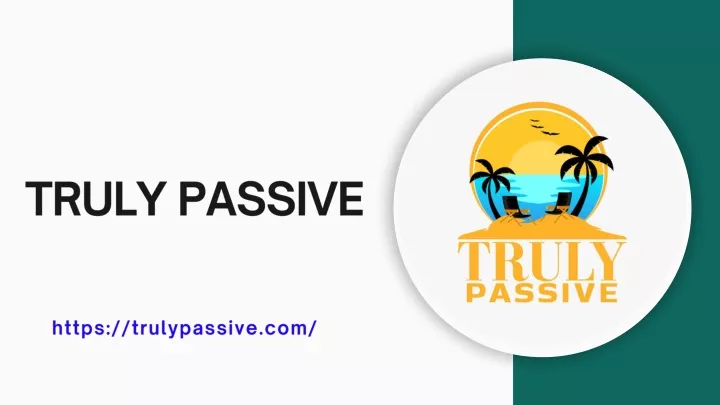 truly passive