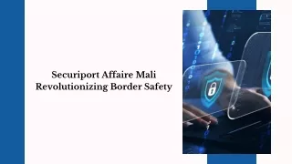 Securiport Affaire Mali - Revolutionizing Border Safety