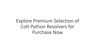 explore premium selection of colt python revolvers for purchase now
