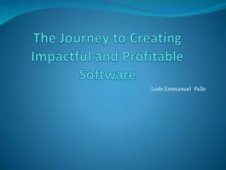 The Journey to Creating Impactful and Profitable Software