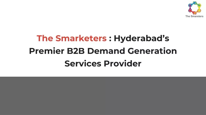 the smarketers hyderabad s premier b2b demand generation services provider