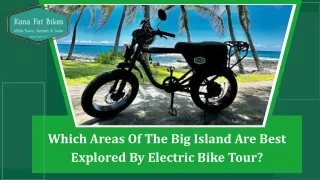 Which Areas Of The Big Island Are Best Explored By Electric Bike Tour