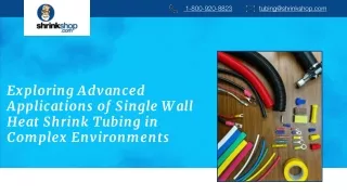 Exploring Advanced Applications of Single Wall Heat Shrink Tubing in Complex Env