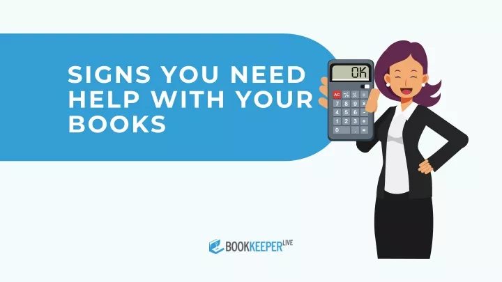 signs you need help with your books