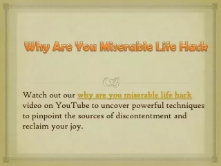 watch out our why are you miserable life hack