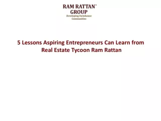 5 Lessons Aspiring Entrepreneurs Can Learn from Real Estate Tycoon Ram Rattan