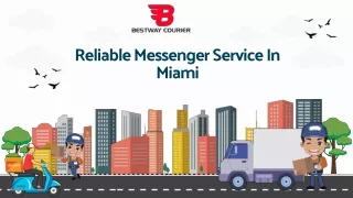 Reliable Messenger Service In Miami :  Best Way Courier