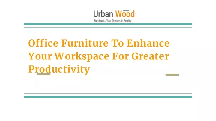 office furniture to enhance your workspace for greater productivity