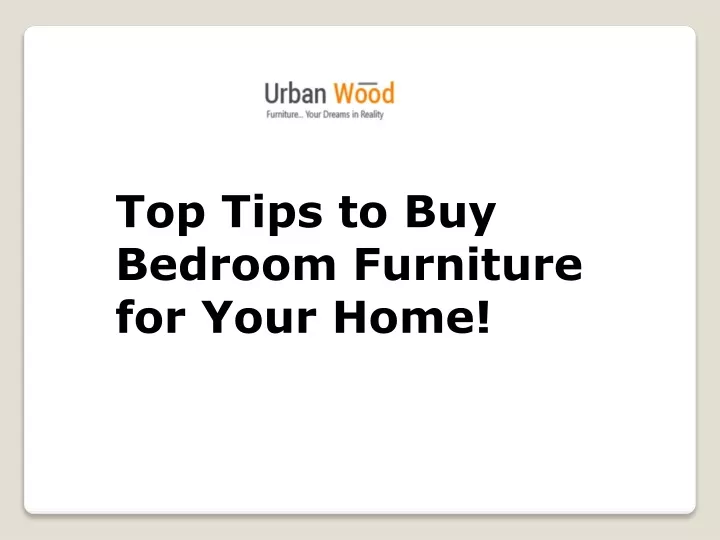 top tips to buy bedroom furniture for your home