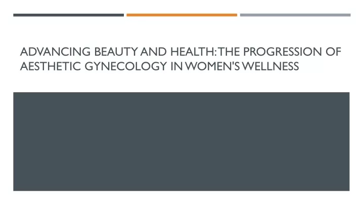 advancing beauty and health the progression of aesthetic gynecology in women s wellness