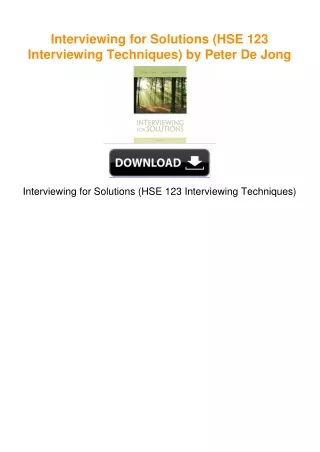 Interviewing for Solutions (HSE 123 Interviewing Techniques) by Peter De