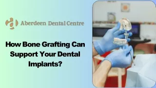 how bone grafting can support your dental implants