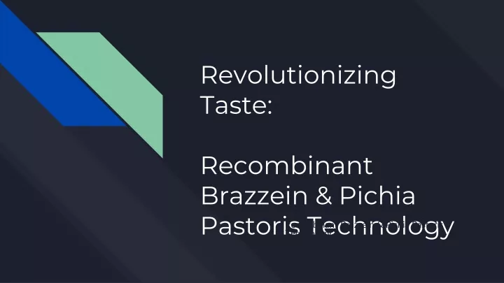 revolutionizing taste recombinant brazzein pichia pastoris technology