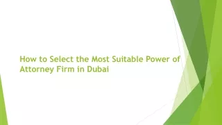 How to Select the Most Suitable Power of Attorney Firm in Dubai