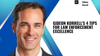 Gideon Korrell's 4 Tips for Law Enforcement Excellence