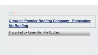 Ottawa's Premier Roofing Company - Remember Me Roofing