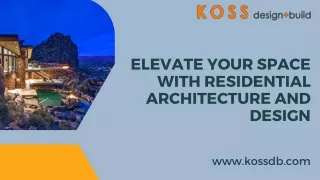 Elevate Your Space with Residential Architecture and Design
