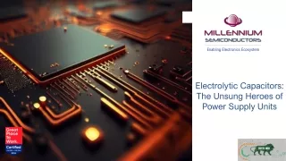 Electrolytic-Capacitors PPT Millennium Semiconductors